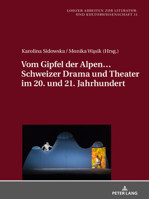 cover image of Vom Gipfel der Alpen... Schweizer Drama und Theater im 20. und 21. Jahrhundert